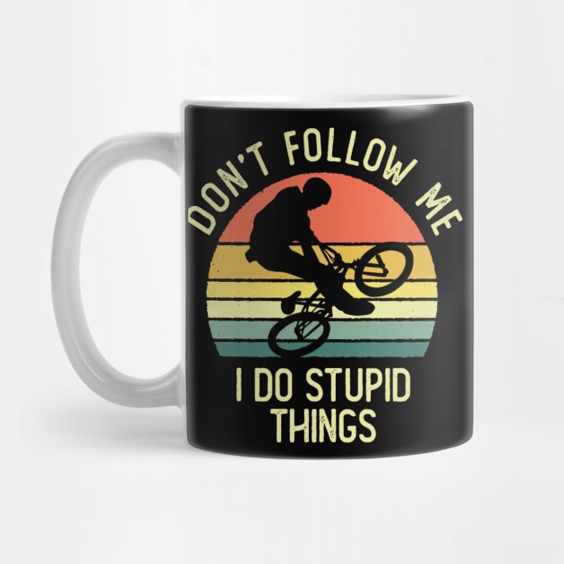 Don't Follow Me I Do Stupid Things BMX Freestyle Vintage Sunset by DetourShirts